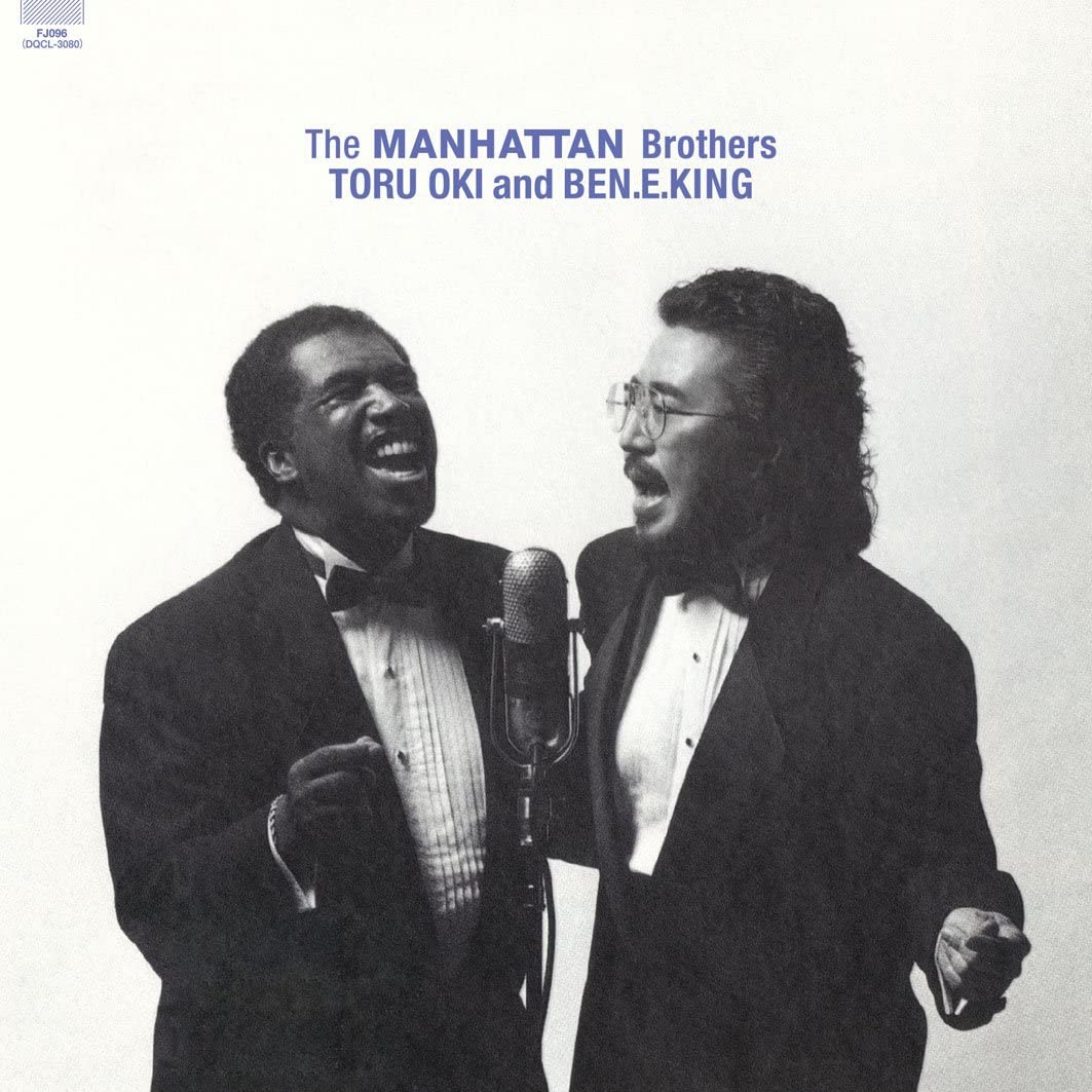 The MANHATTAN Brothers TORU OKI and BEN.E.KING